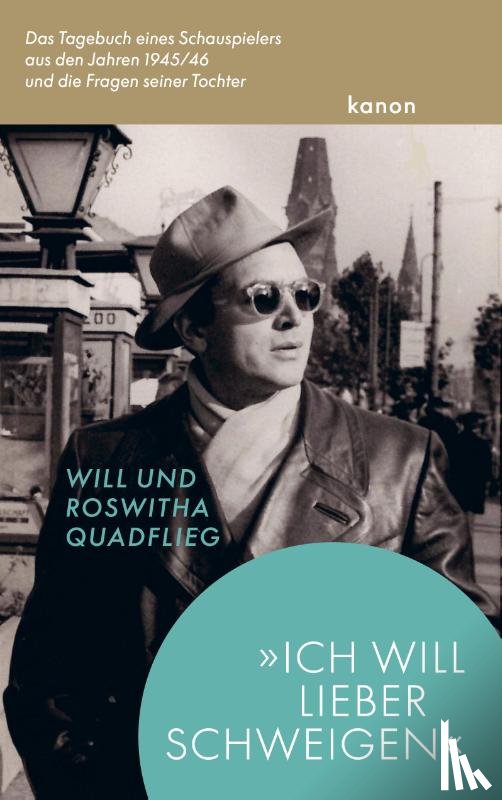 Quadflieg, Will, Quadflieg, Roswitha - 'Ich will lieber schweigen'