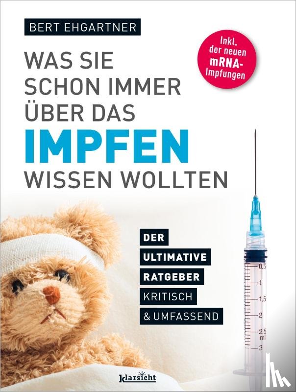 Ehgartner, Bert - Was Sie schon immer über das Impfen wissen wollten