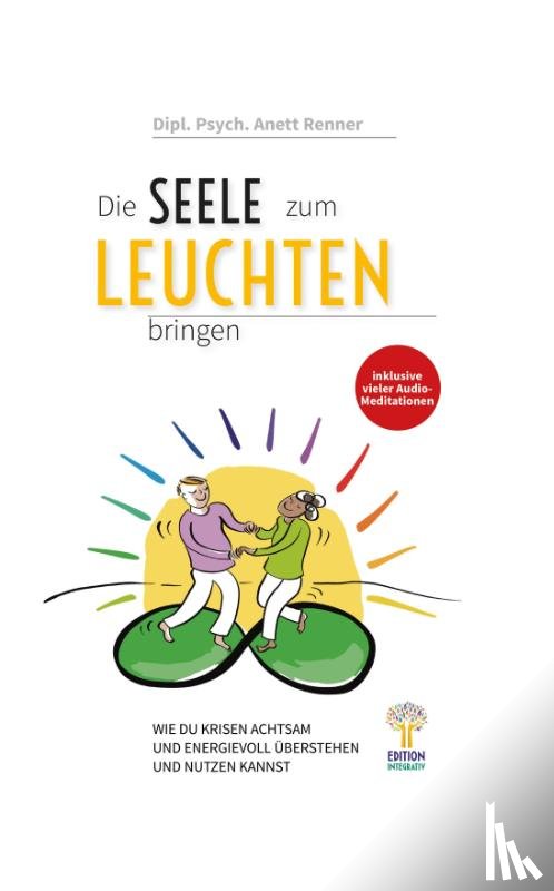 Renner, Anett - Die Seele zum Leuchten bringen