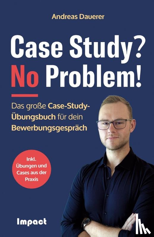 Dauerer, Andreas - Case Study? No Problem!