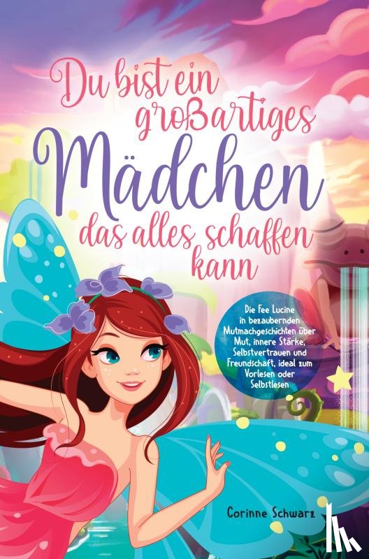 Schwarz, Corinne - Du bist ein großartiges Mädchen das alles schaffen kann