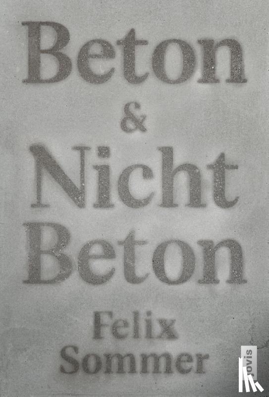 Sommer, Felix - Beton & Nicht Beton