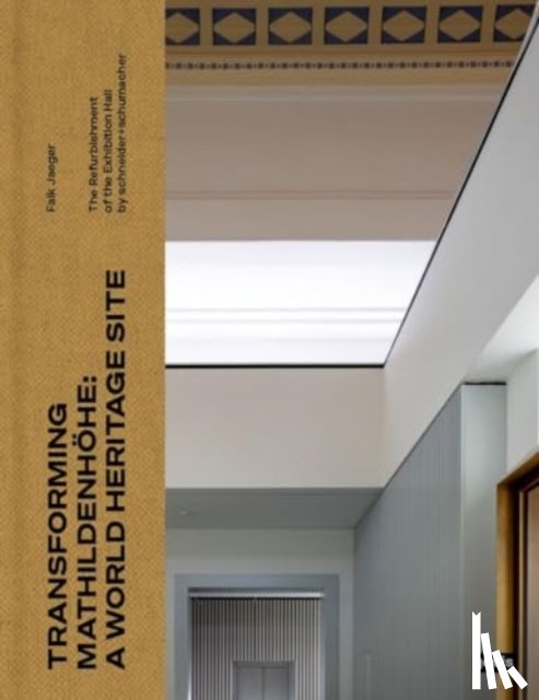 Jaeger, Falk - Transforming Mathildenhohe: a World Heritage Site