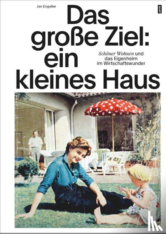 Engelke, Jan - Das große Ziel: ein kleines Haus
