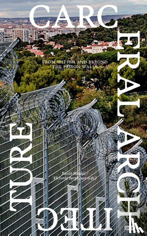  - Carceral Architecture