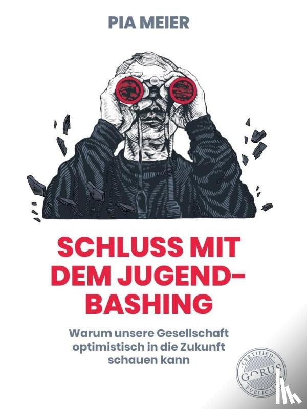 Meier, Pia - Schluß mit dem Jugend-Bashing