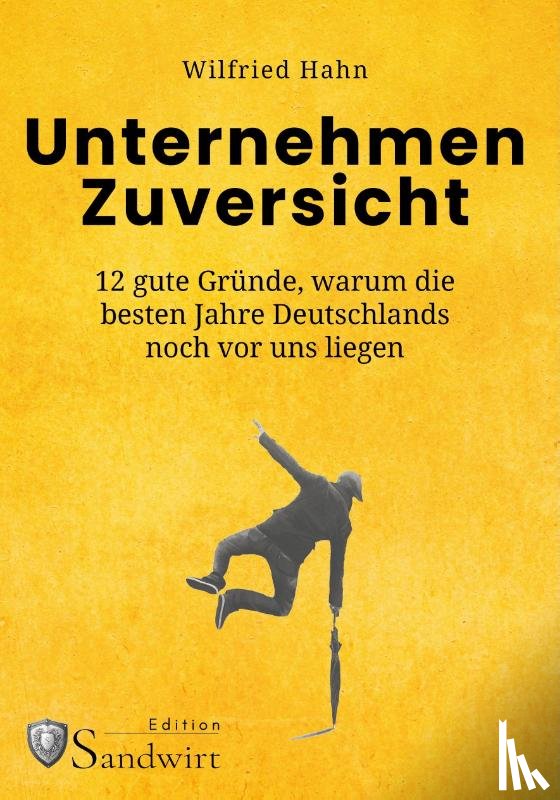 Hahn, Wilfried - Unternehmen Zuversicht