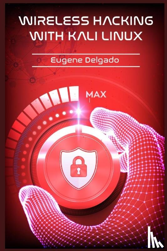 Delgado, Eugene - Wireless Hacking With Kali Linux