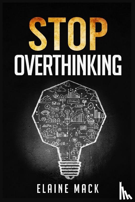 Mack, Elaine - Stop Overthinking