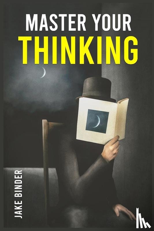 Binder, Jake - Master Your Thinking