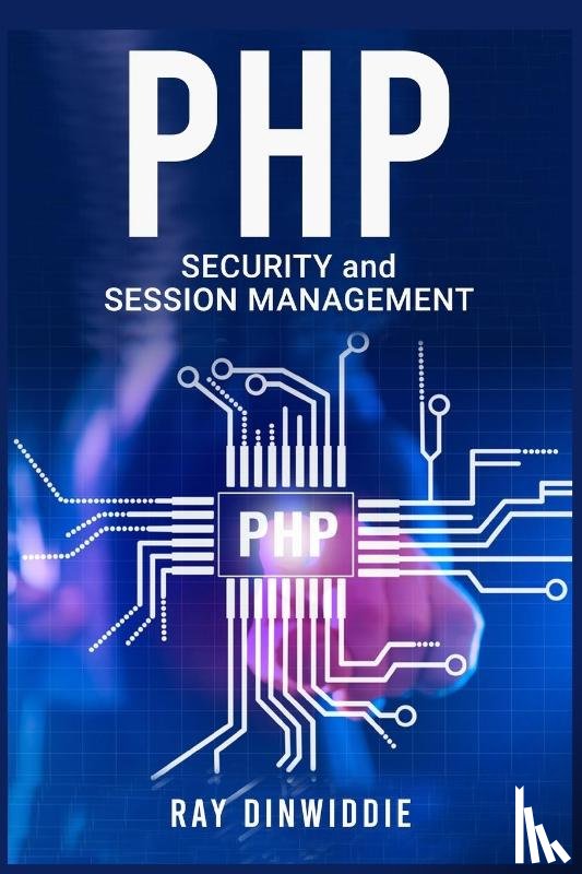 Dinwiddie, Ray - PHP Security and Session Management