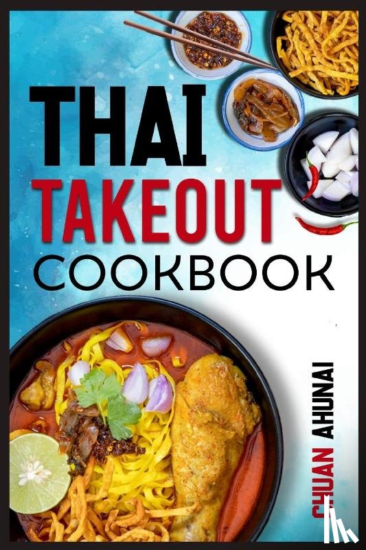 Ahunai, Chuan - Thai Takeout Cookbook