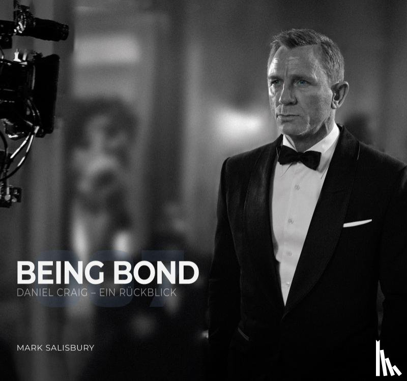 Salisbury, Mark - Being Bond: Daniel Craig - Ein Rückblick