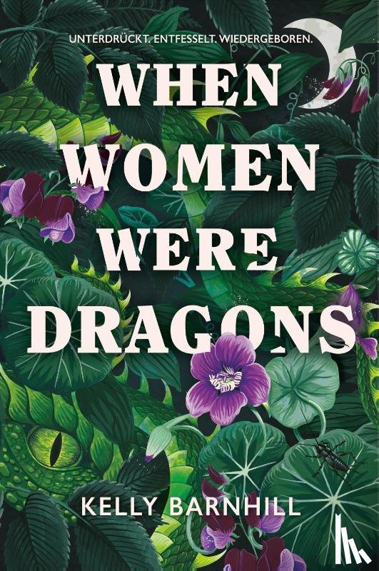Barnhill, Kelly - When Women were Dragons - Unterdrückt. Entfesselt. Wiedergeboren: Eine feurige, feministische Fabel für Fans von Die Unbändigen | Limitierte Collector's Edition mit Farbschnitt, Lesebändchen und Miniprint