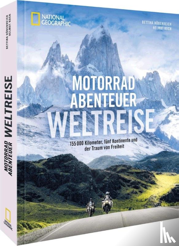 Höbenreich, Bettina, Koch, Helmut - Motorradabenteuer Weltreise