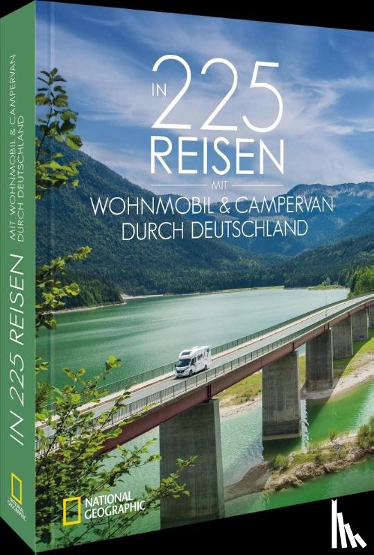 Moll, Michael - In 225 Reisen mit Wohnmobil & Campervan durch Deutschland
