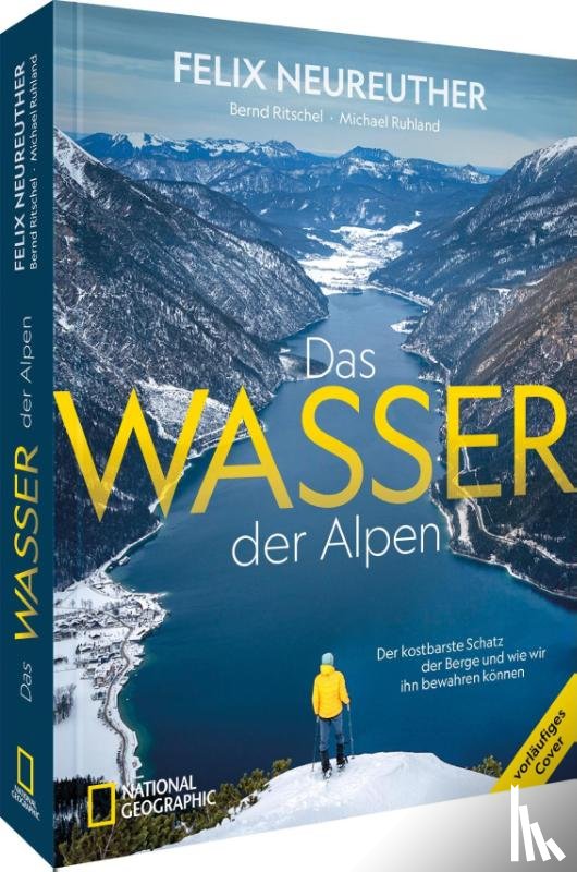 Neureuther, Felix, Neureuther, Christian, Ritschel, Bernd, Ruhland, Michael - Das Wasser der Alpen