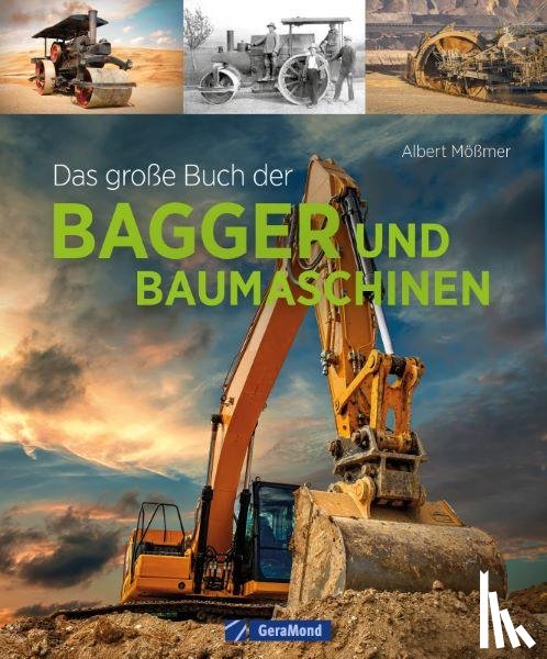 Mößmer, Albert - Das große Buch der Bagger und Baumaschinen