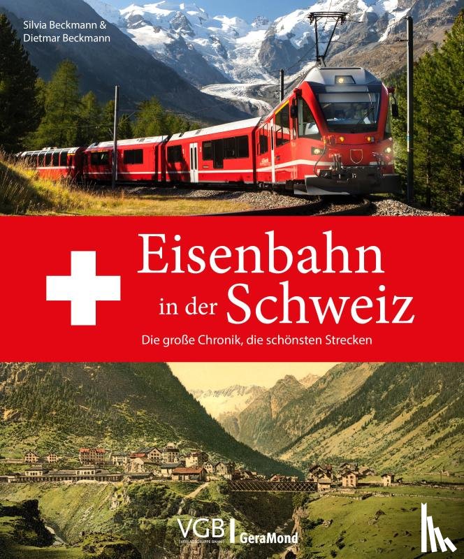 Beckmann, Dietmar, Beckmann, Silvia - Eisenbahn in der Schweiz