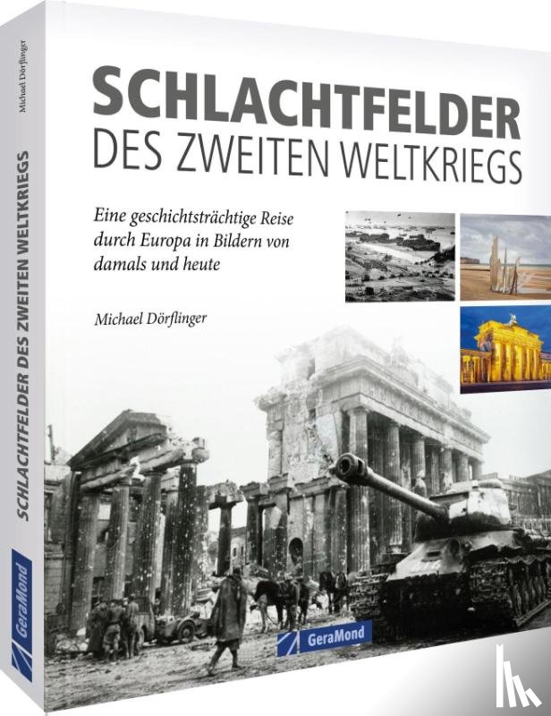 Dörflinger, Michael - Schlachtfelder des Zweiten Weltkriegs