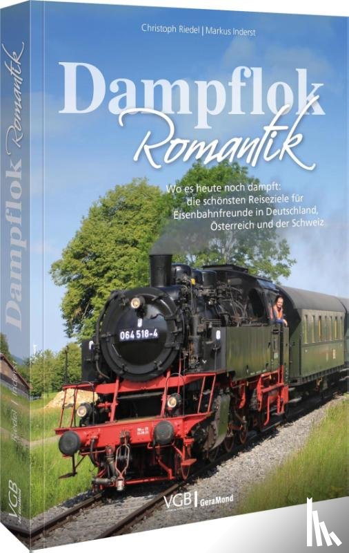 Riedel, Christoph, Inderst, Mag. Markus - Dampflok-Romantik