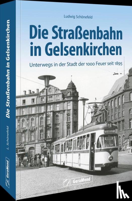 Schönefeld, Ludwig - Die Straßenbahn in Gelsenkirchen
