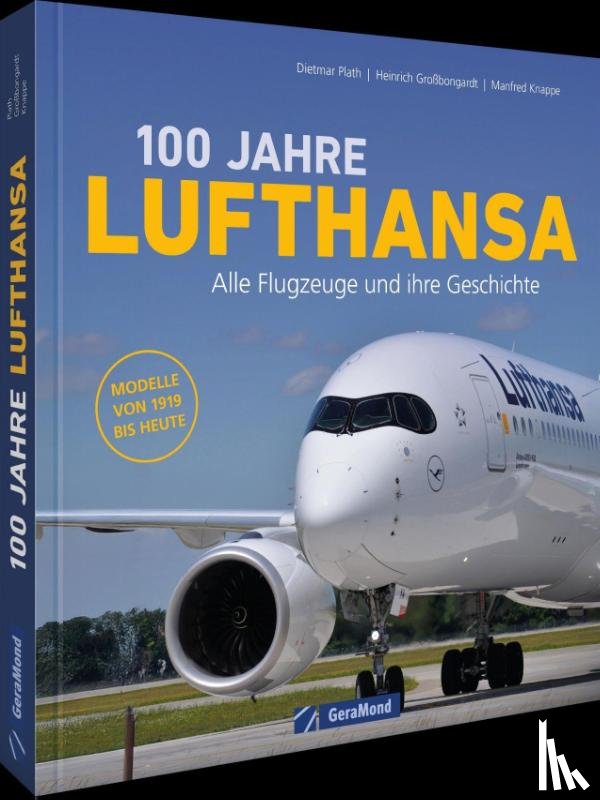 Großbongardt, Heinrich, Knappe, Manfred, Plath, Dietmar - 100 Jahre Lufthansa