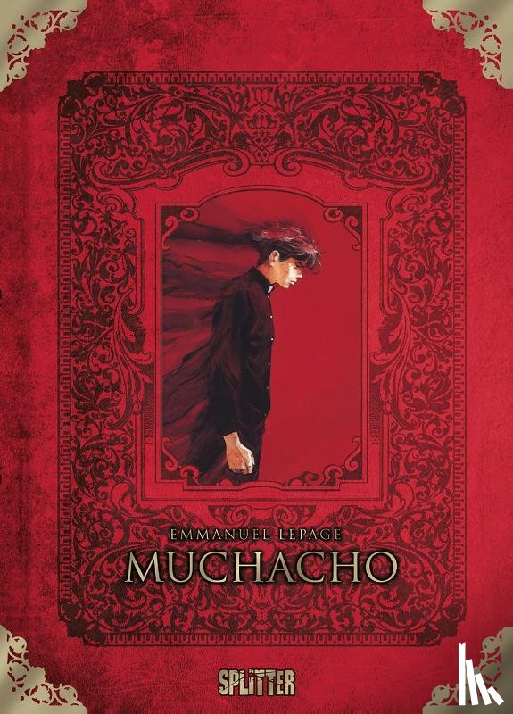 Lepage, Emmanuel - Muchacho Gesamtausgabe (limitierte Sonderedition)