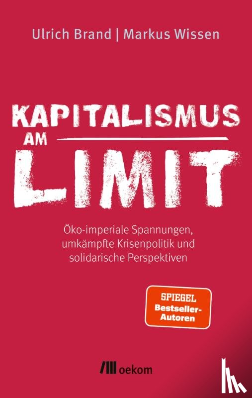 Brand, Ulrich, Wissen, Markus - Kapitalismus am Limit