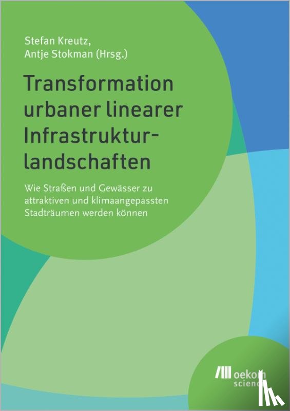  - Transformation urbaner linearer Infrastrukturlandschaften