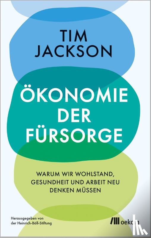 Jackson, Tim - Ökonomie der Fürsorge
