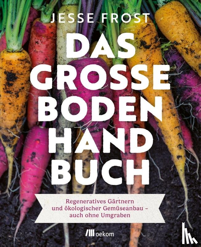Frost, Jesse - Das große Boden-Handbuch