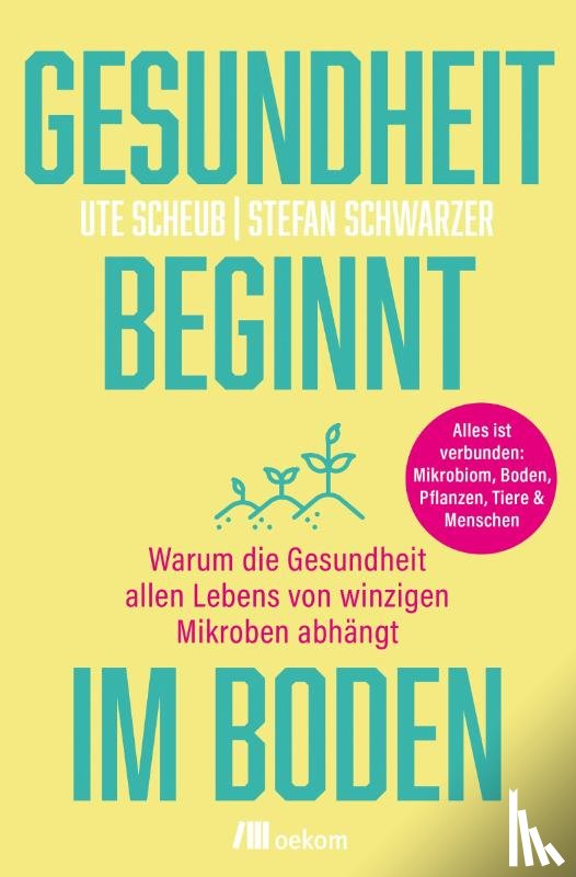 Scheub, Ute, Schwarzer, Stefan - Gesundheit beginnt im Boden