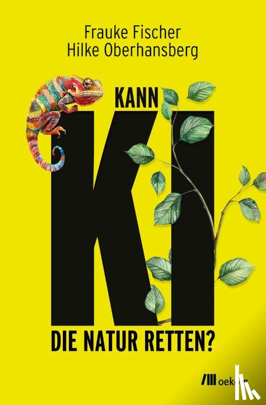 Fischer, Frauke, Oberhansberg, Hilke - Kann KI die Natur retten?