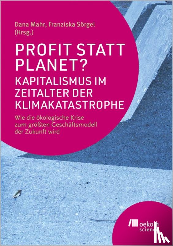  - Profit statt Planet? Kapitalismus im Zeitalter der Klimakatastrophe
