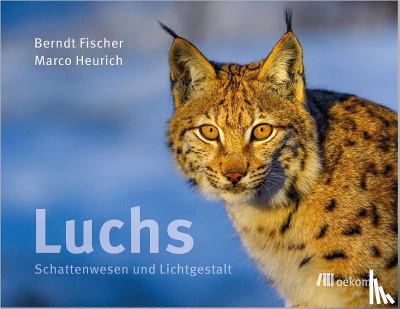 Fischer, Berndt, Heurich, Marco - Luchs