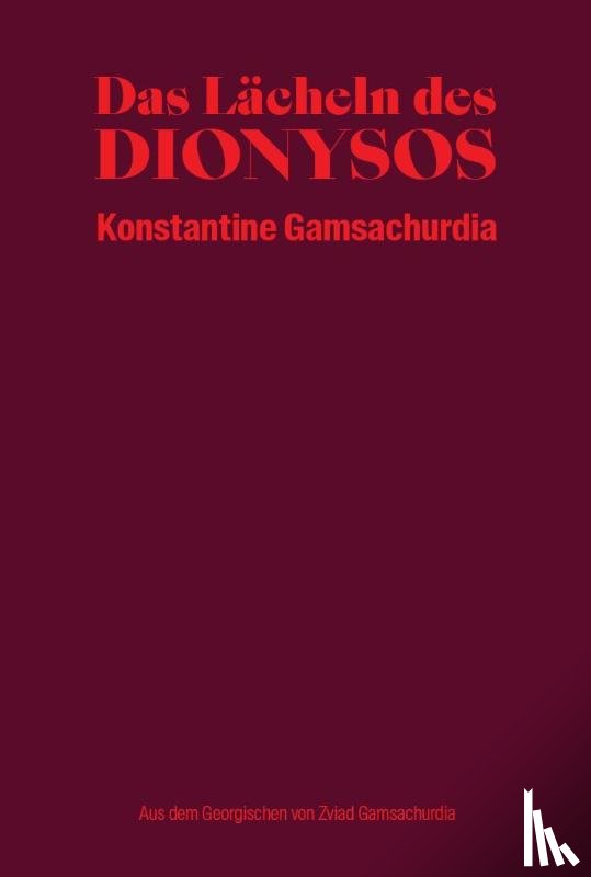 Gamsachurdia, Konstantine - Das Lächeln des Dionysos