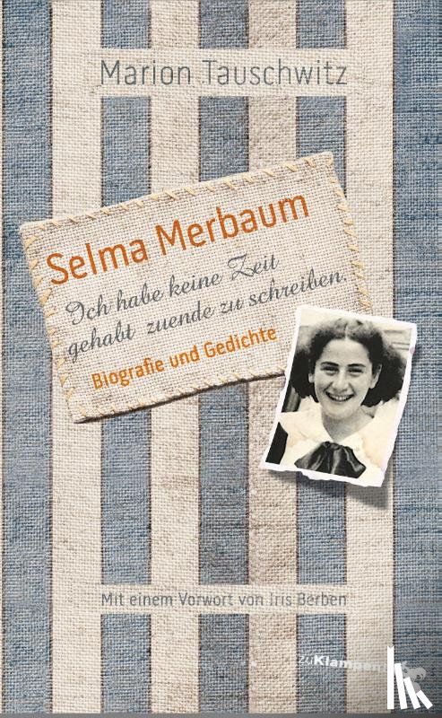 Tauschwitz, Marion - Selma Merbaum - Ich habe keine Zeit gehabt zuende zu schreiben