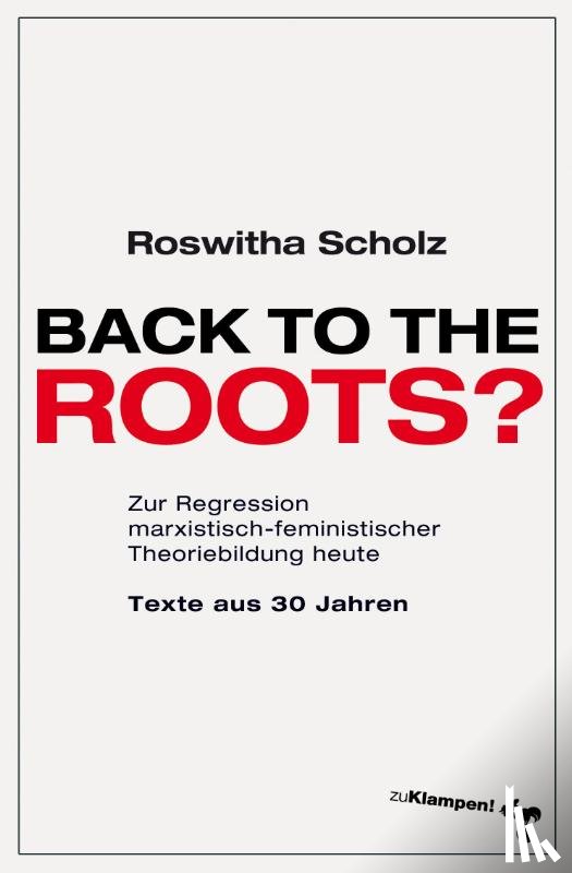 Scholz, Roswitha - Back to the roots?