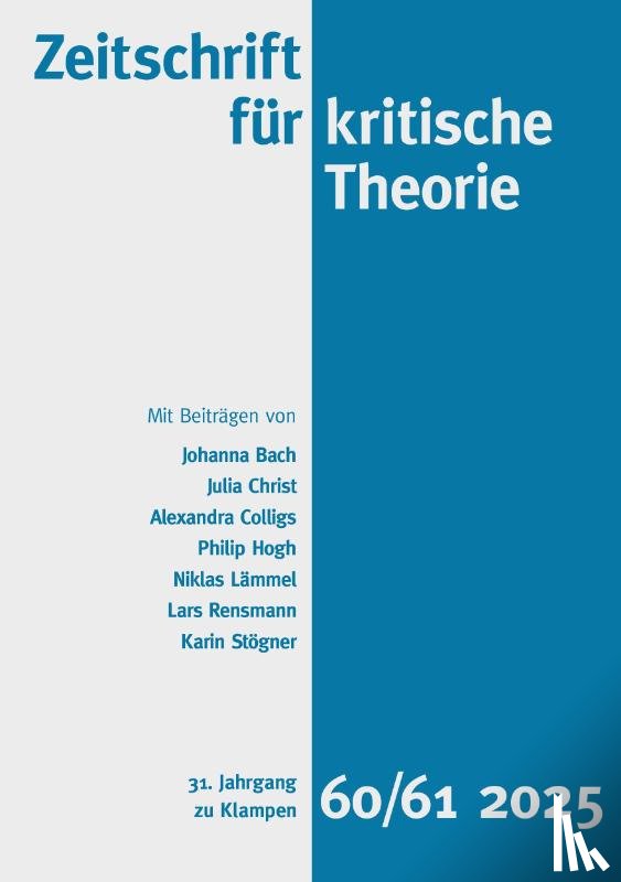 Bach, Johanna, Christ, Julia, Colligs, Alexandra, Hogh, Philip - Zeitschrift für kritische Theorie / Zeitschrift für kritische Theorie, Heft 60/61 (2025)