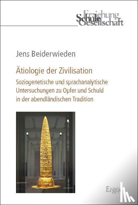 Beiderwieden, Jens - Ätiologie der Zivilisation