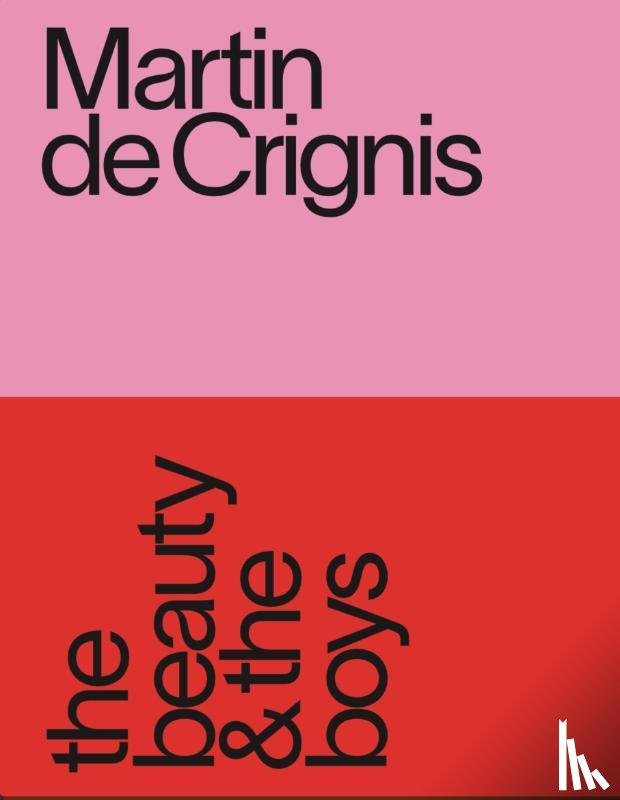 Crignis, Martin de, Goodrum, Sarah - Martin de Crignis: the beauty & the boys
