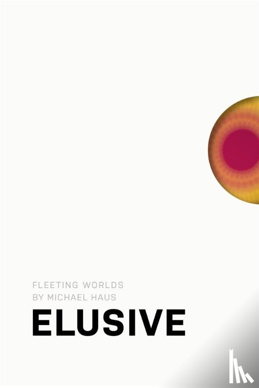  - Michael Haus: Elusive
