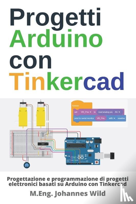Wild, M. Eng. Johannes - Progetti Arduino con Tinkercad