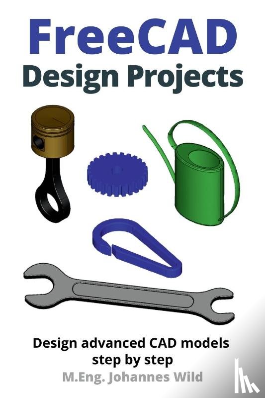 Wild, M. Eng. Johannes - FreeCAD | Design Projects