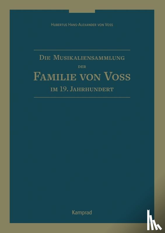 Voß, Hubertus Hans-Alexander von - Die Musikaliensammlung der Familie von Voß im 19. Jahrhundert