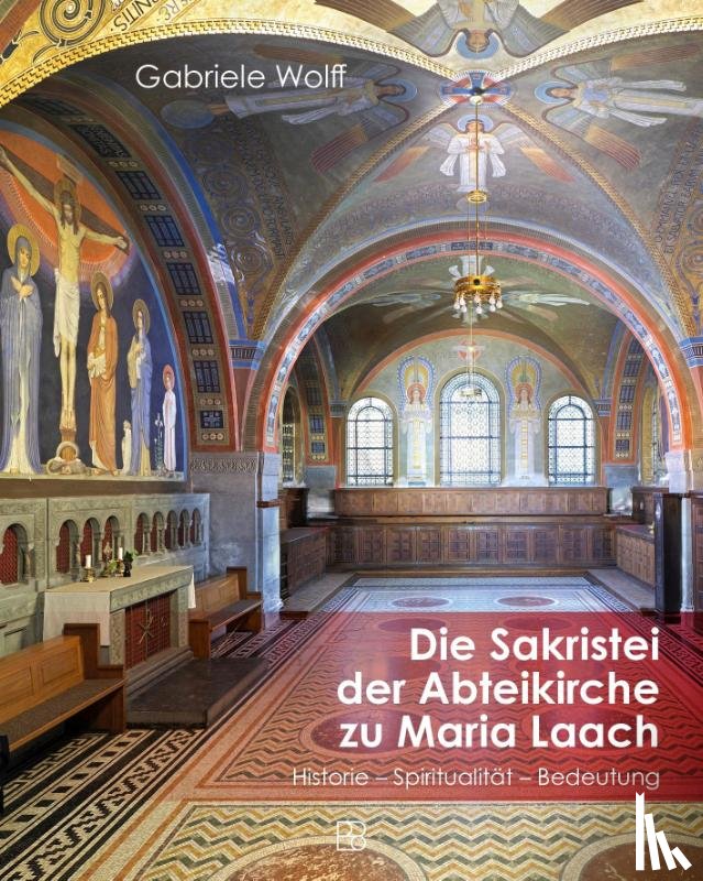 Wolff, Gabriele - Die Sakristei der Abteikirche von Maria Laach