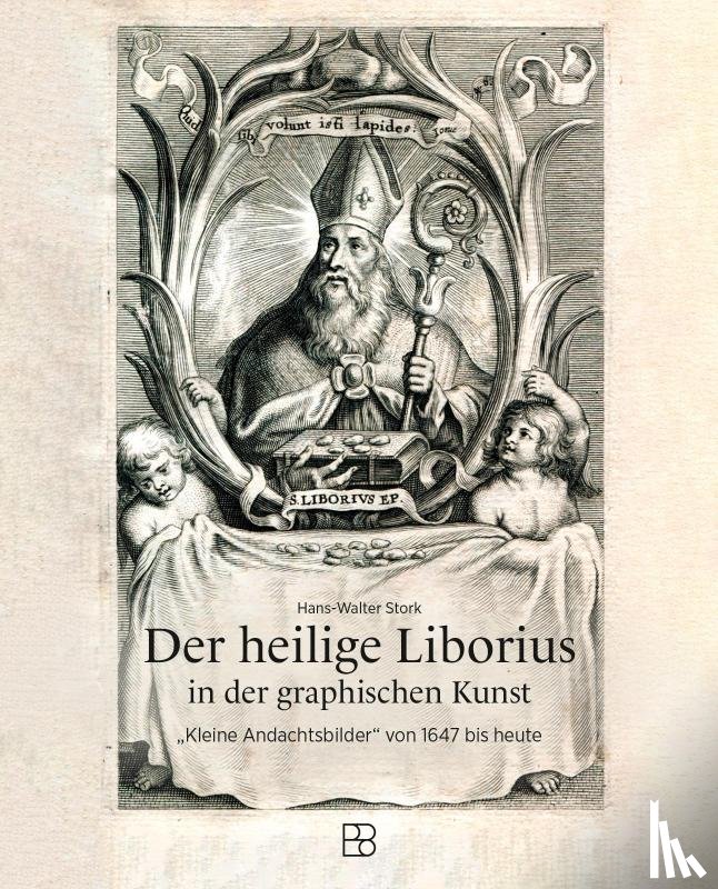 Stork, Hans-Walter - Der heilige Liborius in der grafischen Kunst