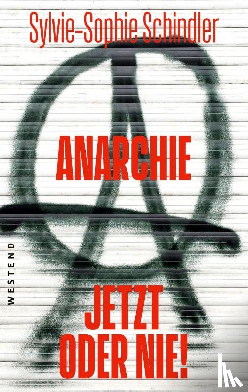 Schindler, Sylvie-Sophie - Anarchie - jetzt oder nie!