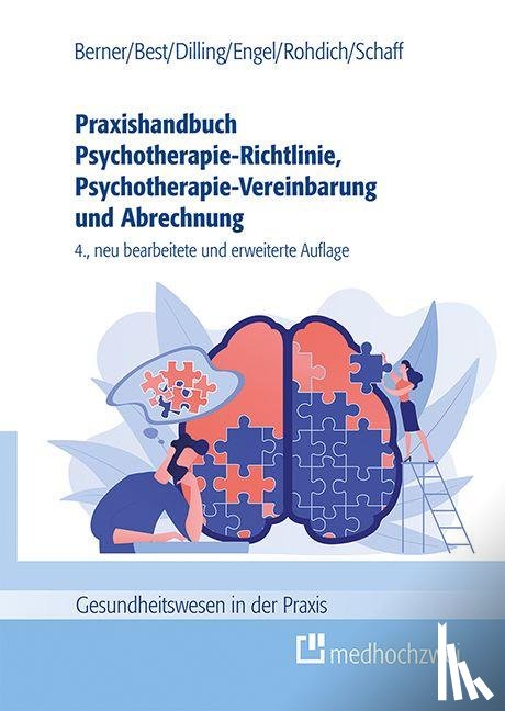 Berner, Barbara, Best, Dieter, Dilling, Julian, Rohdich, Ruth - Praxishandbuch Psychotherapie-Richtlinie, Psychotherapie-Vereinbarung und Abrechnung